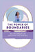 The Power of Boundaries: Building Peace and Protecting Your Happiness by Angela O