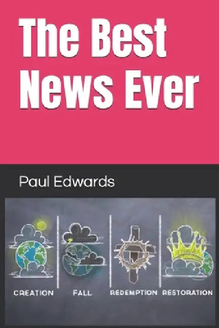 The Best News Ever by Paul Edwards