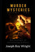 Murder Mysteries: Volume 2 by Joseph Roy Wright