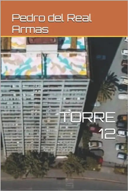 Torre 12 by Del Real Armas, Pedro