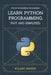 Learn Python programming, Fast and SIMPLIFIED: Python Programming For Beginners by Roland Parker