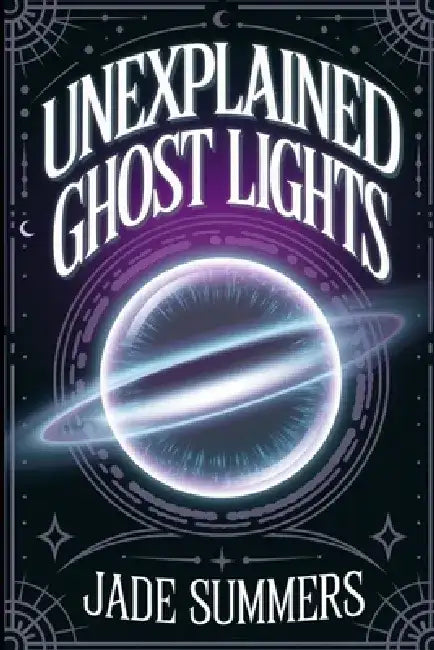 Unexplained Ghost Lights by Jade Summers