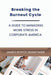 Breaking the Burnout Cycle: A Guide to Managing Work Stress in Corporate America by James Royce Smartman