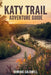 Katy Trail Adventure Guide