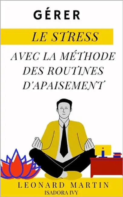 Gérer le stress avec la méthode des routines d'apaisement by Ivy, Isadora