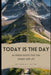 Today is the Day: 100 Famous Quotes That Can Change Your Life by Sophia Z. Blythe