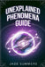 Unexplained Phenomena Guide by Jade Summers
