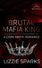 Brutal Mafia King: A Dark Mafia Daddy Romance by Lizzie Sparks