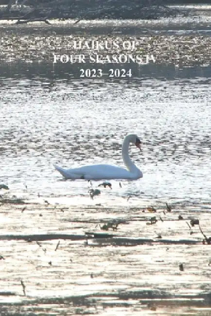 Haikus of Four Seasons IV: 2023-2024 by Mayumi Itoh