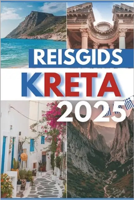 Reisgids Kreta 2025: Ontdek eeuwenoude ruïnes, ongerepte stranden en eilandgeheimen by Larsen, Christopher