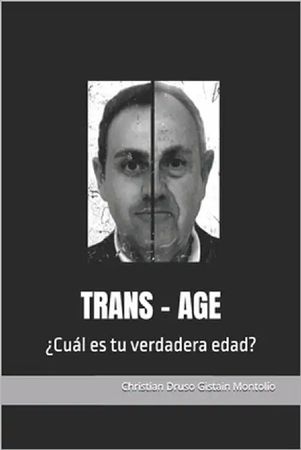 Trans - Age: ¿Cuál es tu verdadera edad? by Gistain Montolío, Christian Druso
