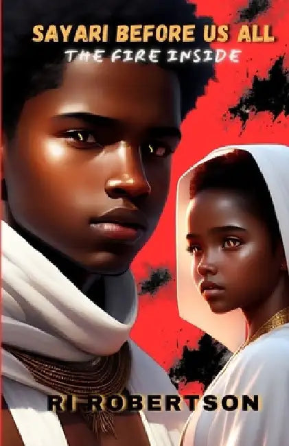 Sayari Before Us All: The Fire Inside by Stephen Robertson
