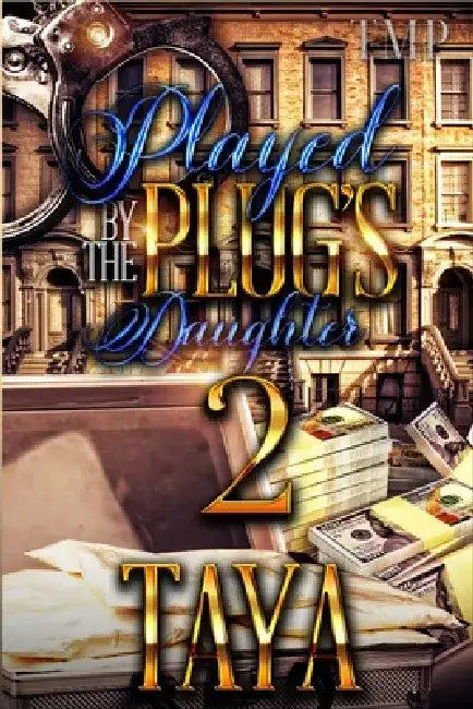 Played by the Plug's Daughter 2: Finale by Taya