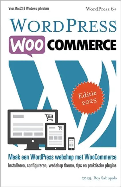 WordPress WooCommerce: Webshop met WooCommerce by Sahupala, Roy