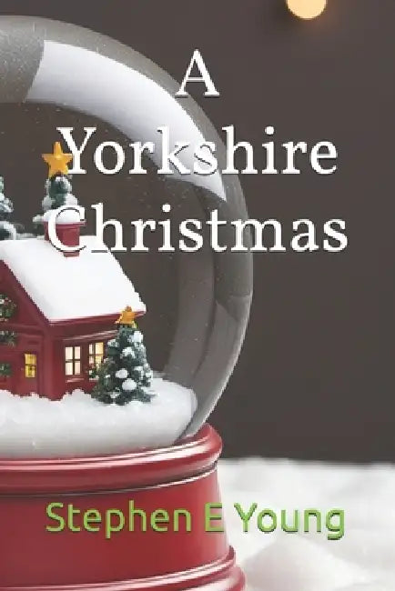 A Yorkshire Christmas by Louise Tate, Stephen E. Young