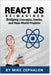 React JS Reimagined: Bridging Concepts, Hooks, and Real-World Projects by Zephalon, Mike
