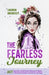 The Fearless Journey: 365 Days of Kick-Ass Daily Positive Affirmations for Women on the Path of Unstoppable Personal Growth and Change by Lauren Brentley