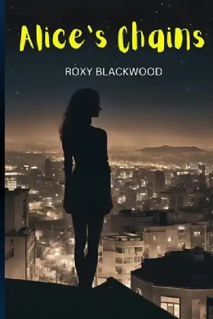 Alice's Chains by Roxy Blackwood