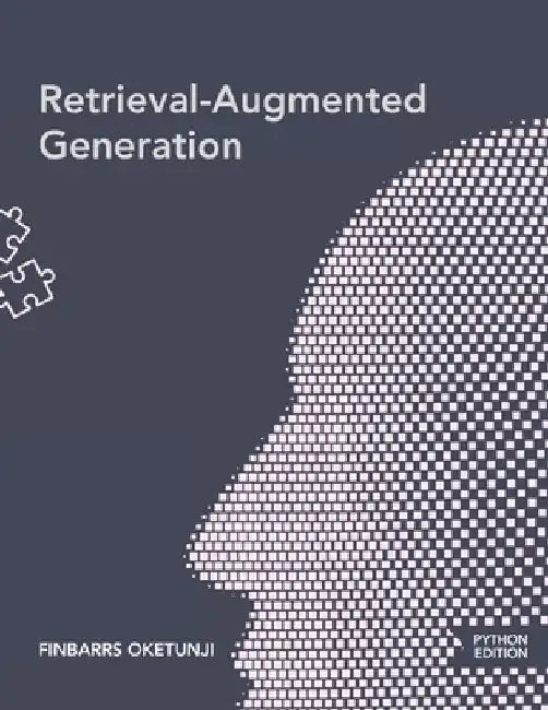 Retrieval-Augmented Generation by Finbarrs Oketunji
