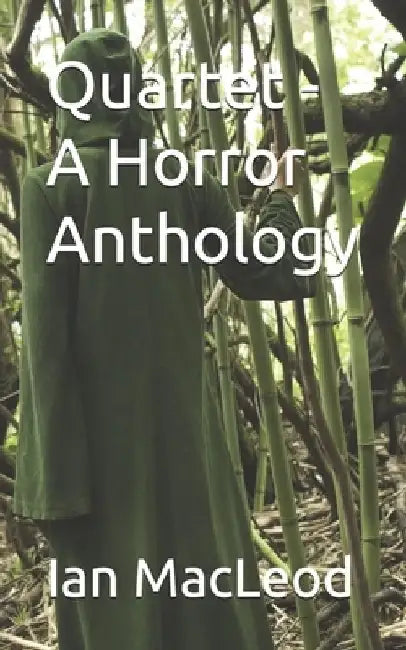 Quartet - A Horror Anthology by Ian MacLeod