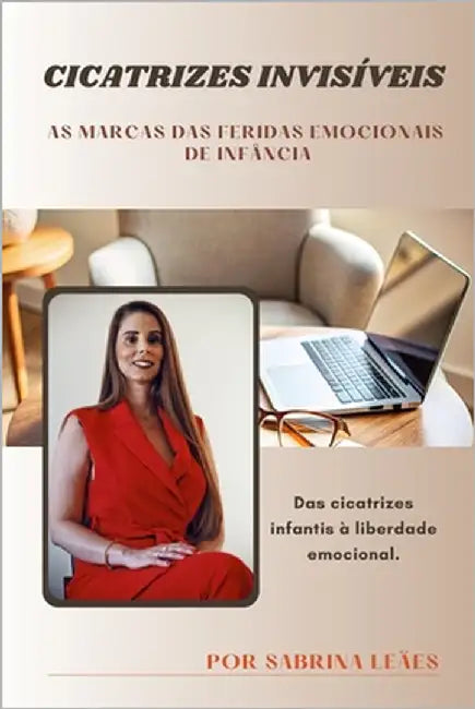 Cicatrizes Invisíveis: As Marcas das Feridas Emocionais de Infância by Fumagalli Leães, Sabrina