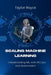 Scaling Machine Learning: Industrializing ML with MLOps and Automation by Taylor Royce