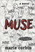 Muse: A Dark Romance by Corbin, Marie