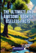 The Ultimate And Awesome Book of Useless Facts by Bryan Nicely