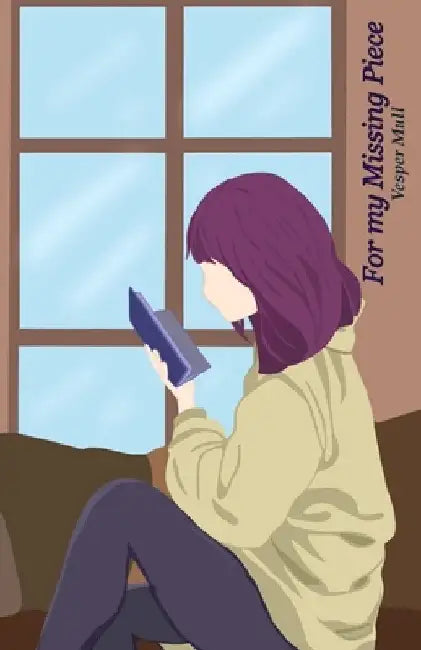 For my Missing Piece by Vesper Mull