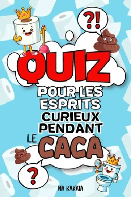 Quiz pour les esprits curieux pendant le caca by Na Kakata