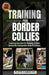 Pets Pros Guide to Training for Border Collies: Training Secrets for Raising a Well-Behaved Companion and Protector by Floyd Camacho