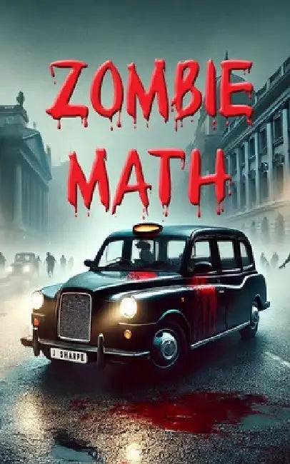 Zombie Math: A Zombie Apocalypse Thriller by J. Sharpe