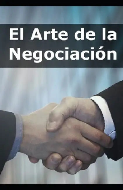 El Arte de la Negociación by Negocios Vital