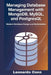 Managing Database Management with MongoDB, MySQL, and PostgreSQL: Modern Database Design and Optimization by Leonardo Conn