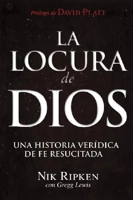 La Locura de Dios: Una historia verídica de fe resucitada by Gregg Lewis, Nik Ripken