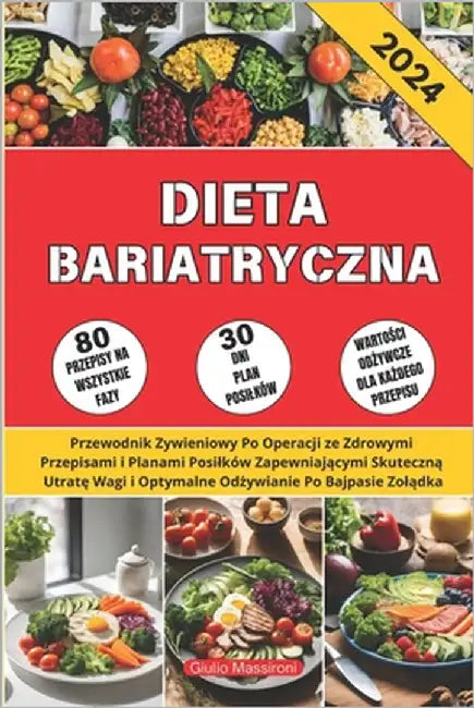 Dieta Bariatryczna: Przewodnik Zywieniowy Po Operacji ze Zdrowymi Przepisami i Planami Posilków Zapewniającymi Skuteczną Utrat&# by Massironi, Giulio