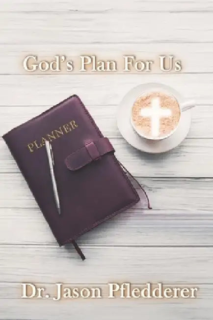 God's Plan For Us by Jason Pfledderer