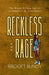 Reckless and Rage by Bridget Bundy