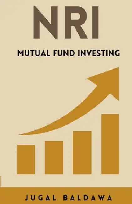 NRI Mutual Fund Investing by Jugal Baldawa