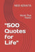 "500 Quotes for Life": Words That Matter by Neo Advaita