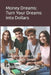 Money Dreams: Turn Your Dreams into Dollars by Charles Aybar Ph. D.