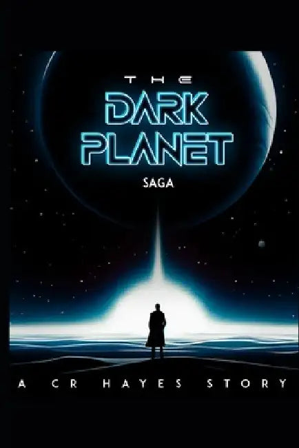 The Dark Planet: Book One: Discovery by Cr Hayes