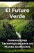 El Futuro Verde: Innovaciones Tecnológicas para un Mundo Sostenible by Eco Vital