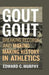 Gout Gout: Breaking Records and Making History in Athletics by Edward C. Murphy