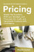 The Artists & Profit Makers Guide to Pricing: Master the numbers, shift your mindset, and price your art, craft, and handmade products with confidence by Megan Auman