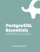 PostgreSQL Essentials by Finbarrs Oketunji