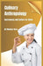 Culinary Anthropology: Gastronomy and Culture for Chefs by Bhaskar Bora