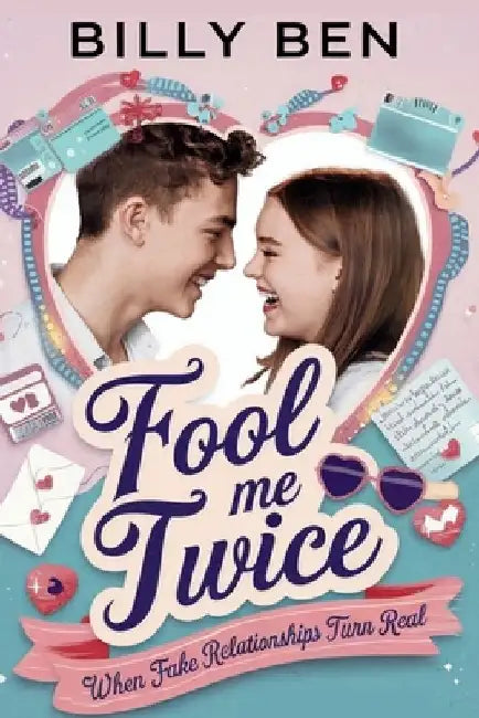 Fool Me Twice: When Fake Relationships Turn Real by Billy Ben
