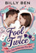 Fool Me Twice: When Fake Relationships Turn Real by Billy Ben
