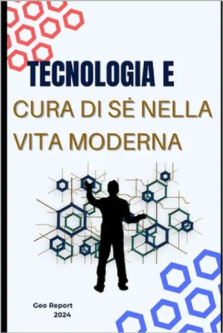 Tecnologia e cura di sé nella vita moderna by Report, Geo